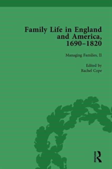 Book cover of: Family Life in England and America, 1690–1820, vol 4. By: Rachel Cope