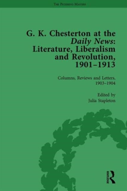 Book cover of: G K Chesterton at the Daily News, Part I, vol 2. By: Julia Stapleton
