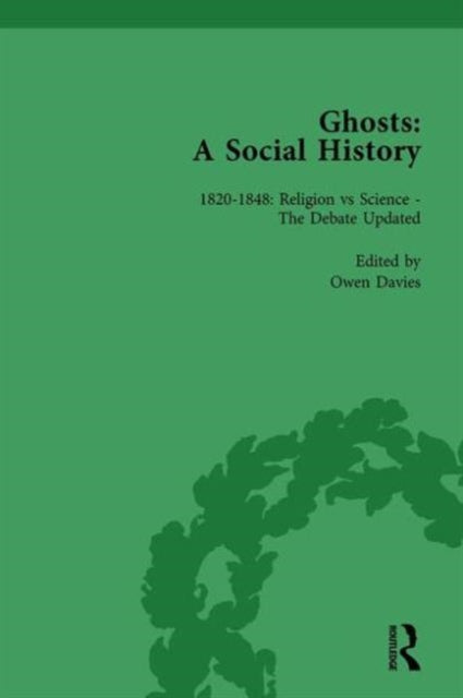 Book cover of: Ghosts: A Social History, vol 3. By: Owen Davies