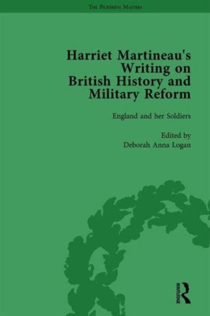 Book cover of: Harriet Martineau's Writing on British History and Military Reform, vol 6. By: Deborah Logan