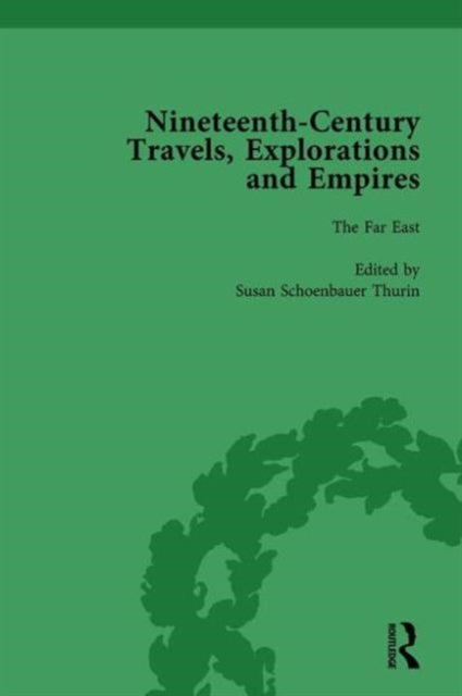 Book cover of: Nineteenth-Century Travels, Explorations and Empires, Part I Vol 4. By: Peter J. Kitson