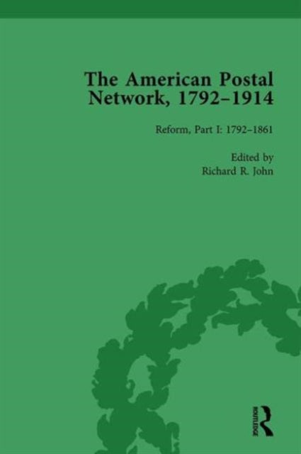 Book cover of: American Postal Network, 1792–1914 Vol 3. By: Richard R. John