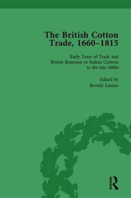 Book cover of: British Cotton Trade, 1660-1815 Vol 1. By: Beverly Lemire