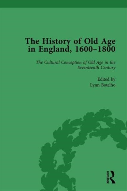 Book cover of: History of Old Age in England, 1600-1800, Part I Vol 1. By: Lynn Botelho