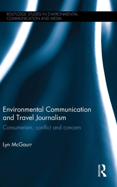 Book cover of: Environmental Communication and Travel Journalism. By: Lyn McGaurr