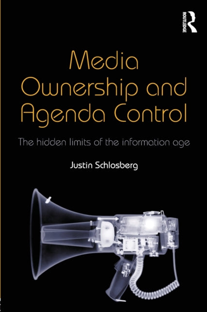 Book cover of: Media Ownership and Agenda Control. By: Justin Schlosberg
