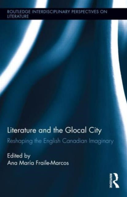 Book cover of: Literature and the Glocal City. By: Ana Ma Fraile Marcos