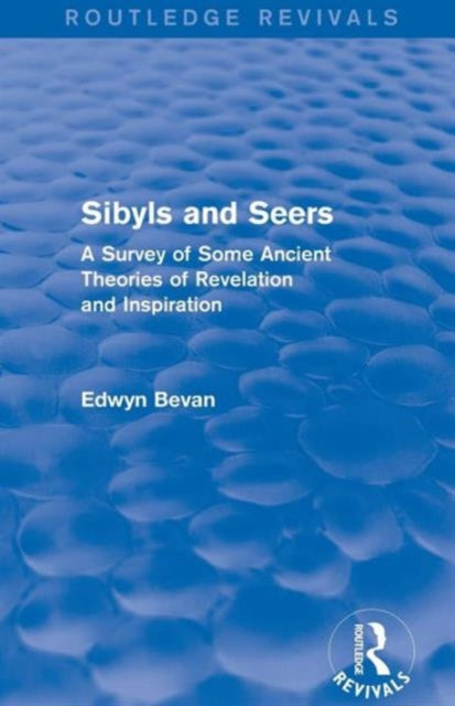 Book cover of: Sibyls and Seers (Routledge Revivals). By: Edwyn Bevan