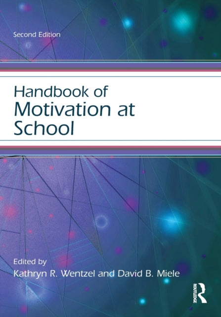 Book cover of: Handbook of Motivation at School. By: Kathryn Wentzel