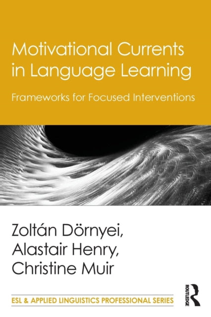 Book cover of: Motivational Currents in Language Learning. By: Zoltán Dörnyei