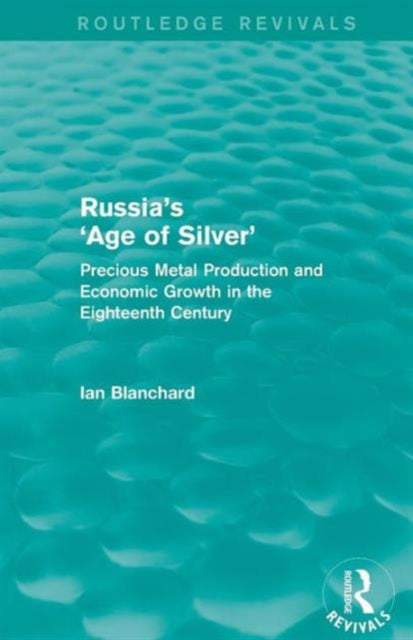 Book cover of: Russia's 'Age of Silver' (Routledge Revivals). By: Ian Blanchard