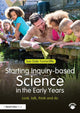Book cover of: Starting Inquiry-based Science in the Early Years. By: Sue Dale Tunnicliffe