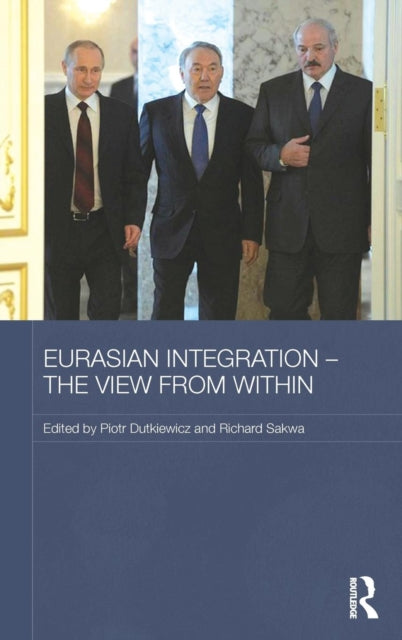 Book cover of: Eurasian Integration - The View from Within. By: Piotr Dutkiewicz