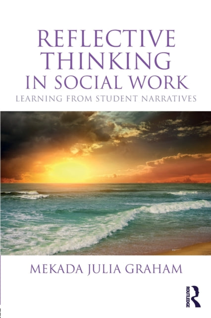 Book cover of: Reflective Thinking in Social Work. By: Mekada Graham