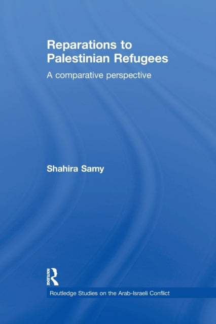 Book cover of: Reparations to Palestinian Refugees. By: Shahira Samy