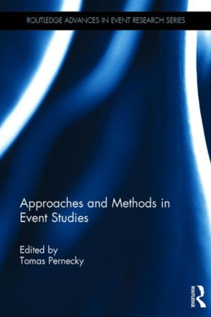 Book cover of: Approaches and Methods in Event Studies. By: Tomas Pernecky