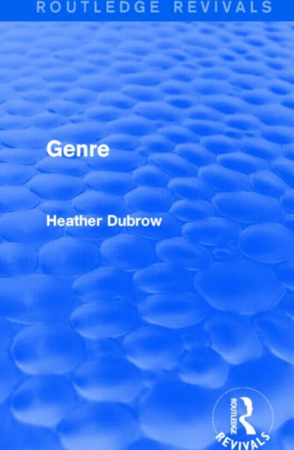 Book cover of: Genre (Routledge Revivals). By: Heather Dubrow