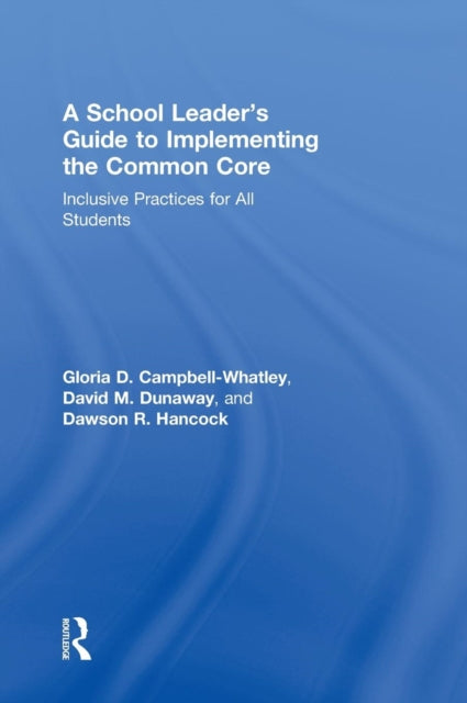 Book cover of: School Leader's Guide to Implementing the Common Core. By: Gloria Campbell-Whatley