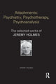 Book cover of: Attachments: Psychiatry, Psychotherapy, Psychoanalysis. By: Jeremy Holmes