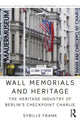 Book cover of: Wall Memorials and Heritage. By: Sybille Frank