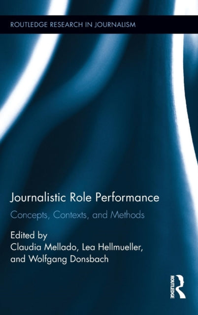 Book cover of: Journalistic Role Performance. By: Claudia Mellado