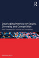 Book cover of: Developing Metrics for Equity, Diversity and Competition. By: Anthony Kelly
