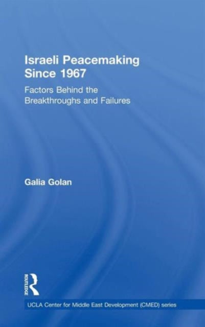 Book cover of: Israeli Peacemaking Since 1967. By: Galia Golan
