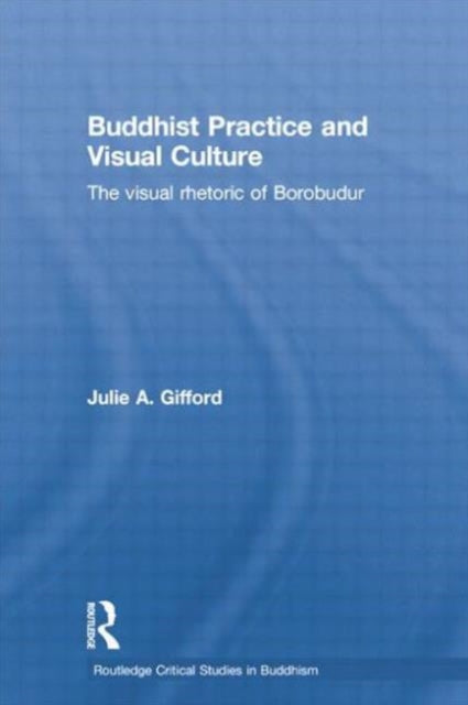 Book cover of: Buddhist Practice and Visual Culture. By: Julie Gifford