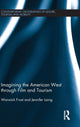 Book cover of: Imagining the American West through Film and Tourism. By: Warwick Frost