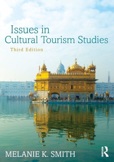 Book cover of: Issues in Cultural Tourism Studies. By: Melanie Smith