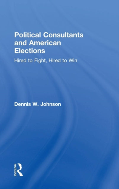 Book cover of: Hired to Fight, Hired to Win. By: Dennis W. Johnson