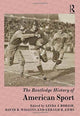 Book cover of: Routledge History of American Sport. By: Linda J. Borish