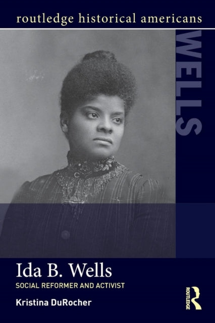 Book cover of: Ida B. Wells. By: Kristina DuRocher