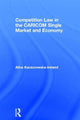 Book cover of: Competition Law in the CARICOM Single Market and Economy. By: Alina Kaczorowska-Ireland