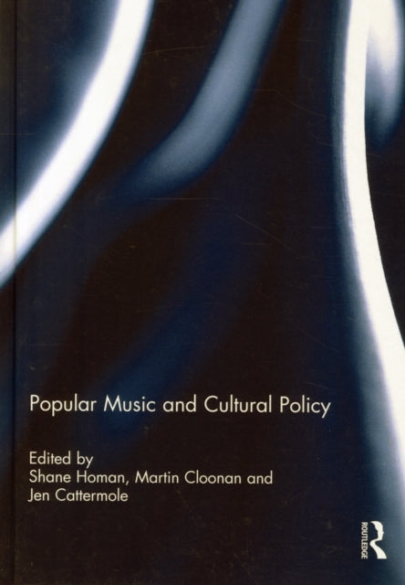 Book cover of: Popular Music and Cultural Policy. By: Shane Homan