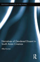 Book cover of: Narratives of Gendered Dissent in South Asian Cinemas. By: Alka Kurian