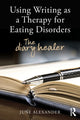 Book cover of: Using Writing as a Therapy for Eating Disorders. By: June Alexander