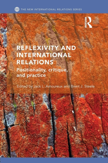 Book cover of: Reflexivity and International Relations. By: Jack L. Amoureux