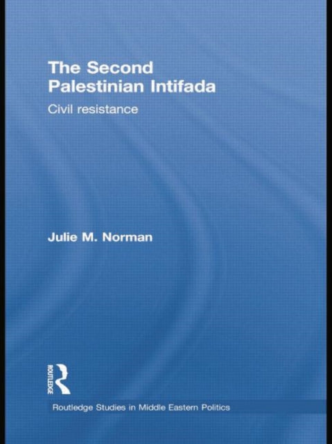 Book cover of: Second Palestinian Intifada. By: Julie M. Norman