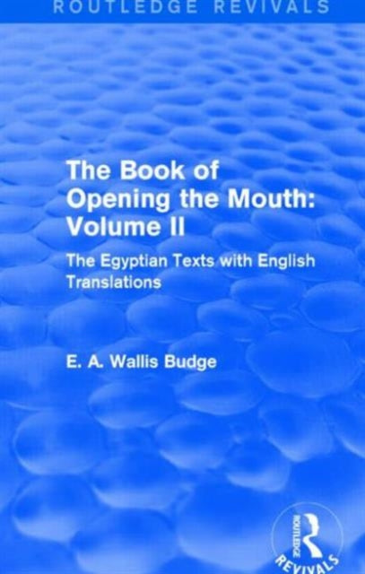 Book cover of: Book of the Opening of the Mouth: Vol. II (Routledge Revivals). By: E. A. Wallis Budge