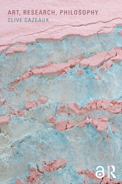 Book cover of: Art, Research, Philosophy. By: Clive Cazeaux