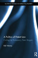 Book cover of: Politics of Patent Law. By: Kali Murray