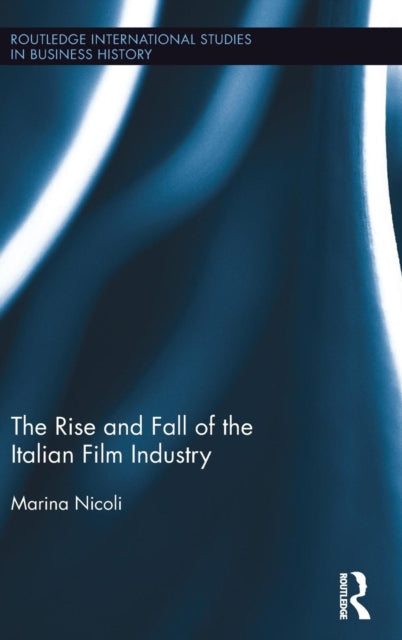 Book cover of: Rise and Fall of the Italian Film Industry. By: Marina Nicoli