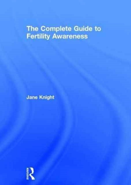 Book cover of: Complete Guide to Fertility Awareness. By: Jane Knight