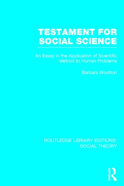 Book cover of: Testament for Social Science (RLE Social Theory). By: Barbara Wootton