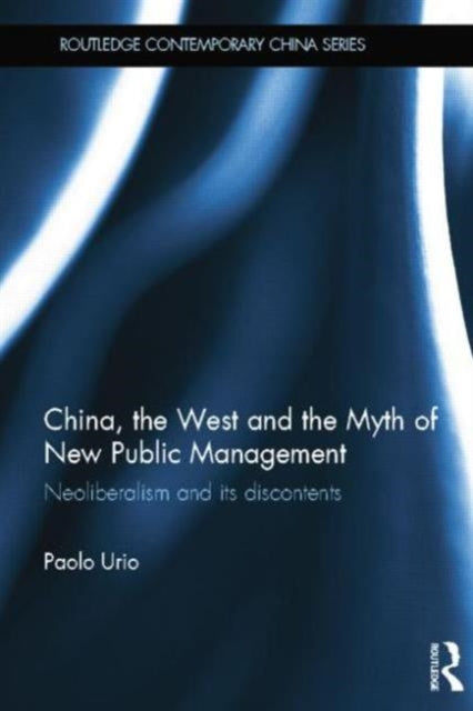 Book cover of: China, the West and the Myth of New Public Management. By: Paolo Urio