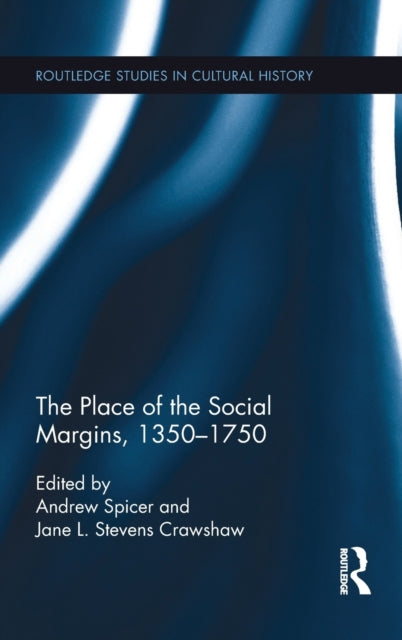 Book cover of: Place of the Social Margins, 1350-1750. By: Andrew Spicer