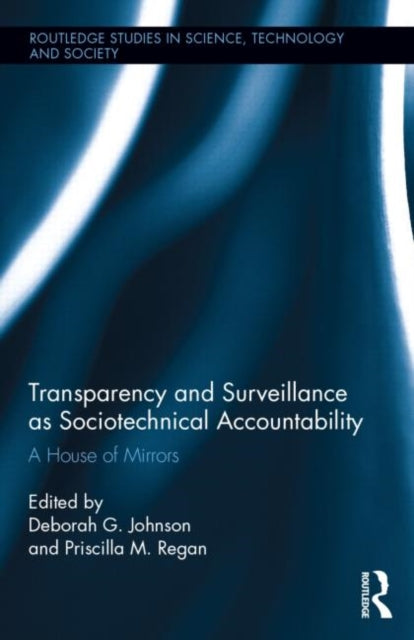 Book cover of: Transparency and Surveillance as Sociotechnical Accountability. By: Deborah G. Johnson