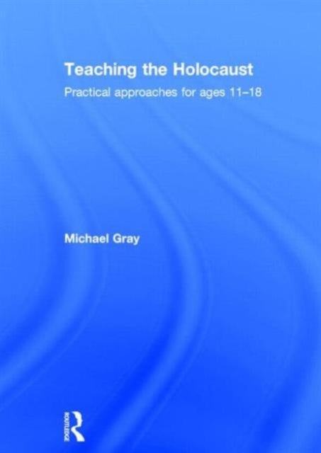 Book cover of: Teaching the Holocaust. By: Michael Gray