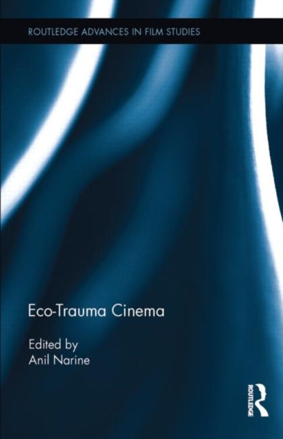 Book cover of: Eco-Trauma Cinema. By: Anil Narine